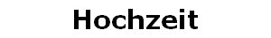 Hochzeit